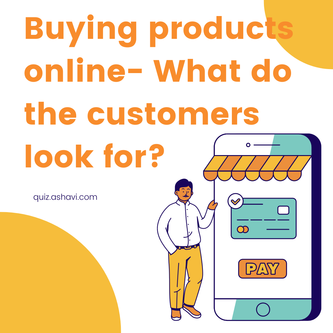 Buying products online- What do the customers look for?